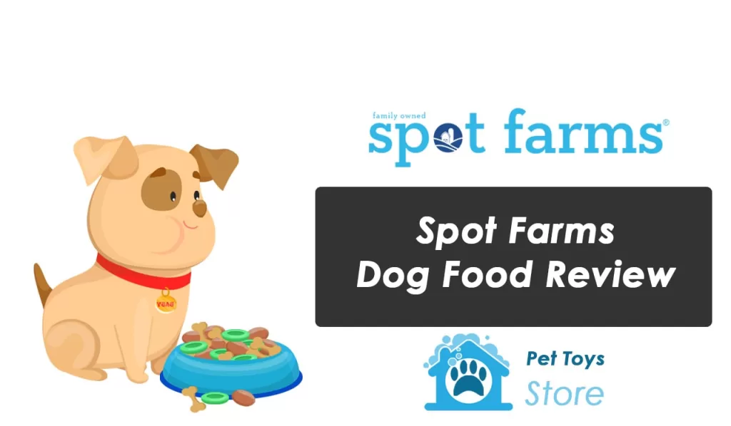 Spot Farms Dog Food Review