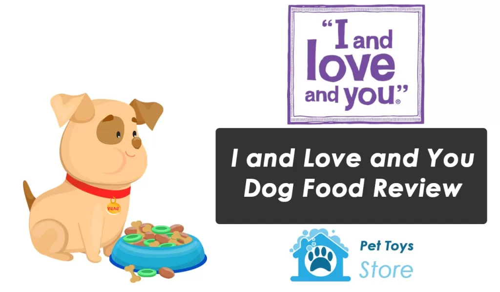 I and Love and You Dog Food Review